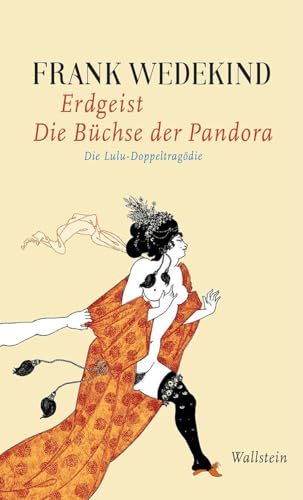 Erdgeist | Die Büchse der Pandora: Die Lulu-Doppeltragödie (Frank Wedekind - Werke in Einzelbänden.)