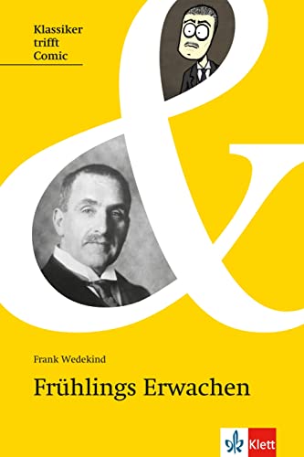 Frühlings Erwachen: Deutsche Lektüre für das 7. bis 13. Schuljahr. Lektüre (Klassiker trifft Comic: Interesse wecken, Zugang erleichtern, Originaltext lesen)