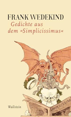Gedichte aus dem »Simplicissimus« (Frank Wedekind - Werke in Einzelbänden.)