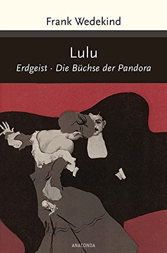 Lulu (Erdgeist, Die Büchse der Pandora) (Große Klassiker zum kleinen Preis, Band 161)