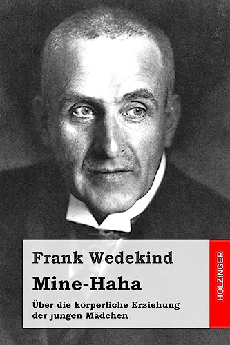 Mine-Haha: oder Über die körperliche Erziehung der jungen Mädchen Mine-Haha: oder Über die körperliche Erziehung der jungen Mädchen von CREATESPACE