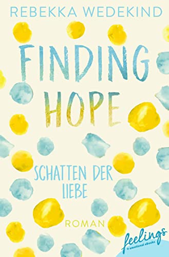 Finding Hope – Schatten der Liebe: Roman (Love Again, Band 3)