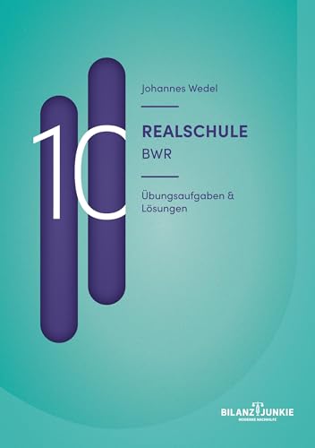Realschule 10 BWR Übungsaufgaben & Lösungen Realschule 10 BWR Übungsaufgaben & Lösungen von Book on Demand