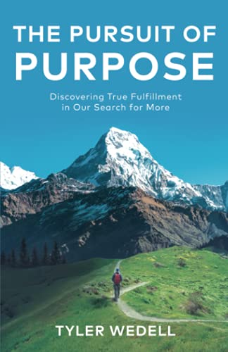 The Pursuit of Purpose: Discovering True Fulfillment in Our Search for More von New Degree Press