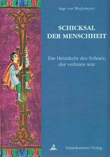 Schicksal der Menschheit: Die Heimkehr des Sohnes, der verloren war (Bücher der Schatzkammer)