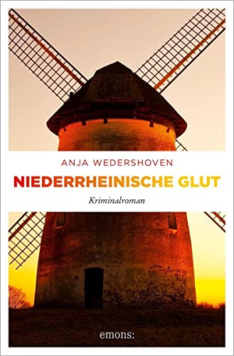 Niederrheinische Glut: Kriminalroman (Niederrhein Krimi)