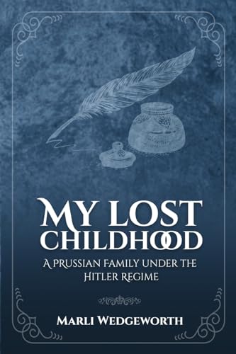 My Lost Childhood: A Prussian Family Under The Hitler Regime von APA