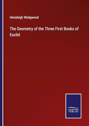 The Geometry of the Three First Books of Euclid von Salzwasser Verlag