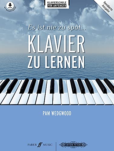 Es ist nie zu spät... Klavier zu lernen -Klavierschule für Anfänger- (mit Begleit-Tracks): Lehrmaterial, Play-Along für Klavier. mit Audiofiles zum Download