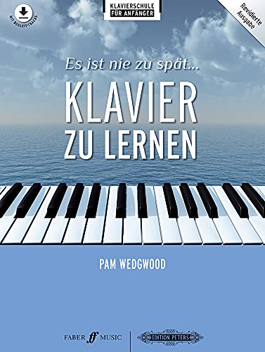 Es ist nie zu spät... Klavier zu lernen -Klavierschule für Anfänger- (mit Begleit-Tracks): Lehrmaterial, Play-Along für Klavier. mit Audiofiles zum Download von Faber Music Ltd.