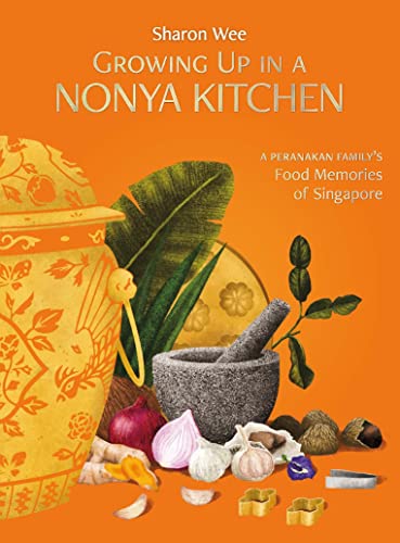 Growing Up in a Nonya Kitchen: A Peranakan Family's Food Memories of Singapore von Marshall Cavendish International (Asia) Pte Ltd