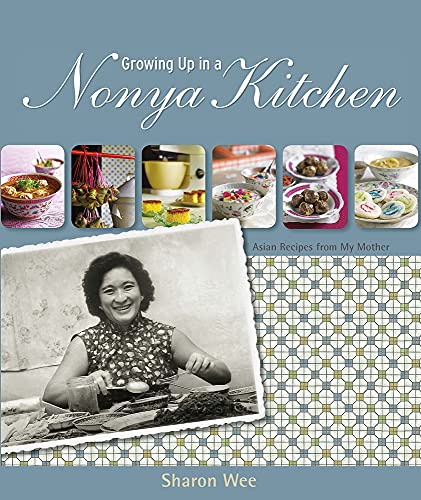 Growing Up in a Nonya Kitchen: Singapore Recipes from My Mother: Asian Recipes from My Mother von Marshall Cavendish
