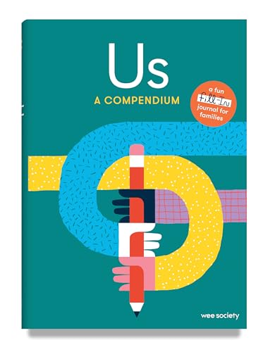Us: A Compendium: A Fill-In Journal for Kids and Their Grown-ups (Wee Society)