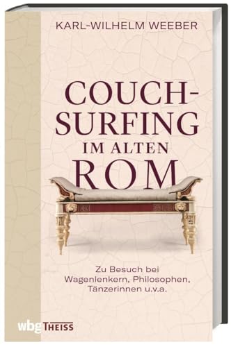 Couchsurfing im alten Rom. Zu Besuch bei Wagenlenkern, Philosophen, Tänzerinnen u.v.a. zu Zeiten Kaiser Neros. Ein ungewöhnlicher Blick auf die römische Geschichte des 1. Jahrhunderts