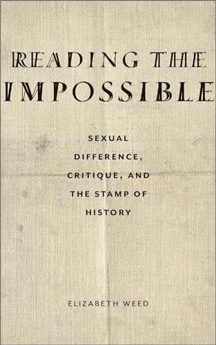 Reading the Impossible: Sexual Difference, Critique, and the Stamp of History
