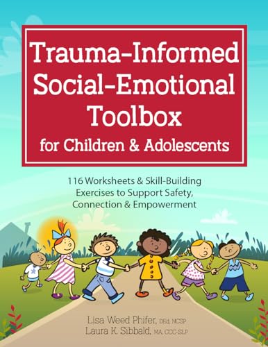 Trauma-Informed Social-Emotional Toolbox for Children & Adolescents: 116 Worksheets & Skill-Building Exercises to Support Safety, Connection & Empowerment von Pesi Publishing & Media