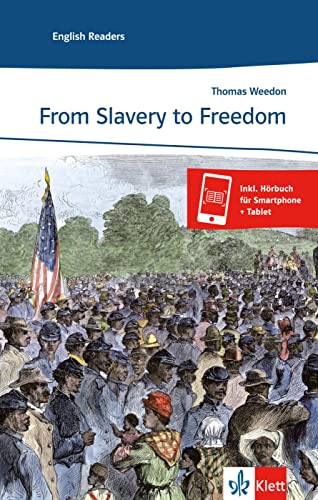 From Slavery to Freedom: Englische Lektüre für das 3. Lernjahr. Lektüre mit Audios (Klett English Readers) von Klett
