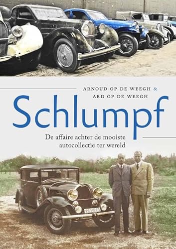 Schlumpf: de affaire achter de mooiste autocollectie ter wereld von Alk B.V., Uitgeverij De