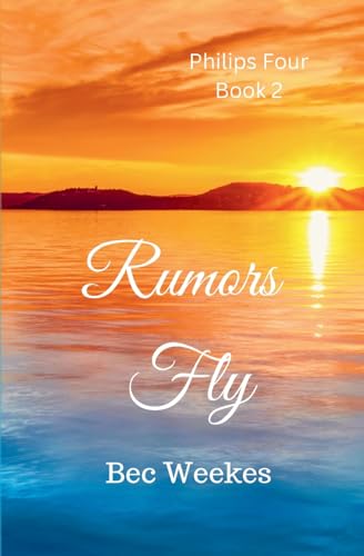 Rumors Fly (The Philips Four, Band 2) von Independently Published
