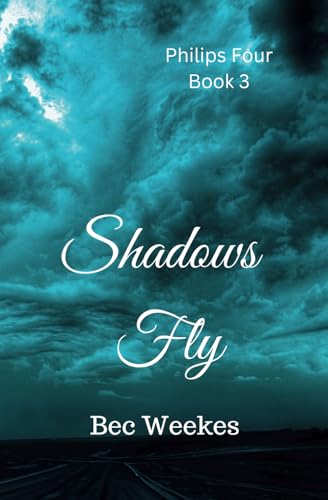 Shadows Fly (The Philips Four, Band 3) von self