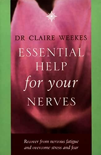 Essential Help for Your Nerves: Recover from Nervous Fatigue and Overcome Stress and Fear von Thorsons