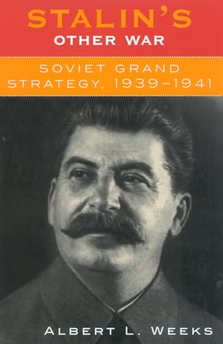 Stalin's Other War: Soviet Grand Strategy, 1939-1941: Soviet Grand Strategy, 1939-1941