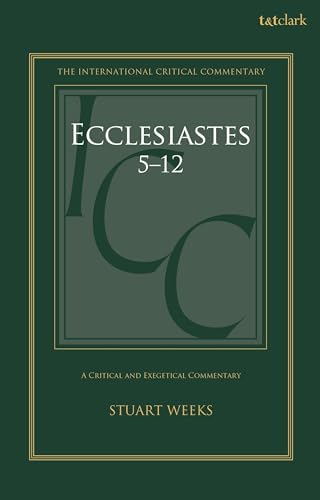 Ecclesiastes 5-12: A Critical and Exegetical Commentary (International Critical Commentary, Band 2) von T&T Clark
