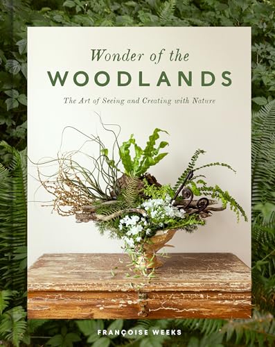 Wonder of the Woodlands: The Art of Seeing and Creating with Nature von Clarkson Potter