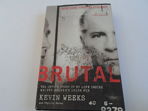 Brutal: The Untold Story of My Life Inside Whitey Bulger's Irish Mob von William Morrow