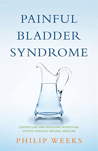 Painful Bladder Syndrome: Controlling and Resolving Interstitial Cystitis Through Natural Medicine von Singing Dragon