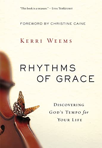 Rhythms of Grace: Discovering God’s Tempo for Your Life von Zondervan