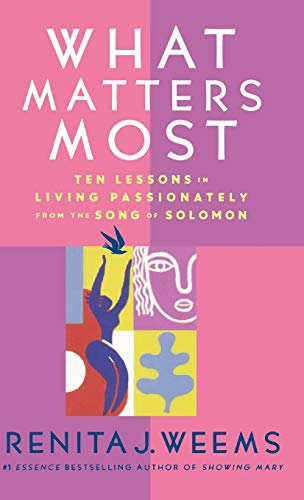 What Matters Most: Ten Lessons in Living Passionately from the Song of Solomon von Grand Central Publishing