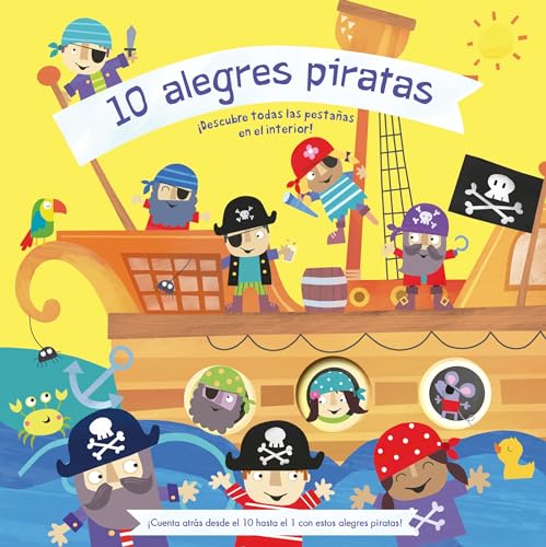 10 Alegres Piratas = 10 Pesky Pirates: A Lift-The-Flap Book (PICARONA) von Obelisco