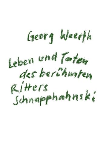 Leben und Taten des berühmten Ritters Schnapphahnski: Roman