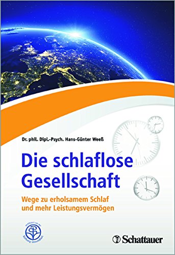 Die schlaflose Gesellschaft: Wege zu erholsamem Schlaf und mehr Leistungsvermögen Die schlaflose Gesellschaft: Wege zu erholsamem Schlaf und mehr Leistungsvermögen