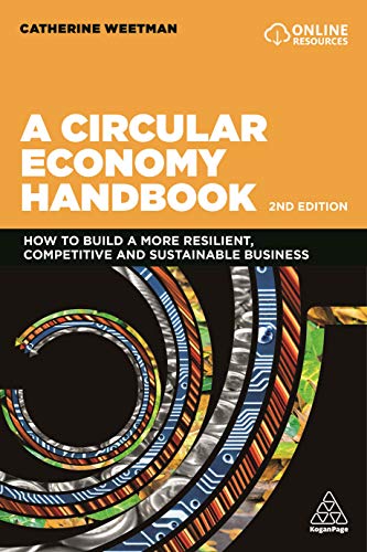 A Circular Economy Handbook: How to Build a More Resilient, Competitive and Sustainable Business von Kogan Page