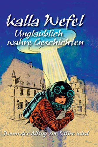 Unglaublich wahre Geschichten: Wenn der Alltag zur Satire wird ...