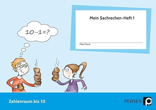 Mein Sachrechen-Heft 1: Zahlenraum bis 10 (1. Klasse)