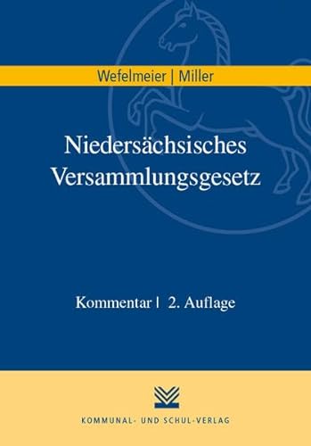 Niedersächsisches Versammlungsgesetz: Kommentar von Kommunal-u.Schul-Verlag
