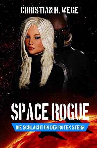 Space Rogue - Die Schlacht um den roten Stern von Independently published