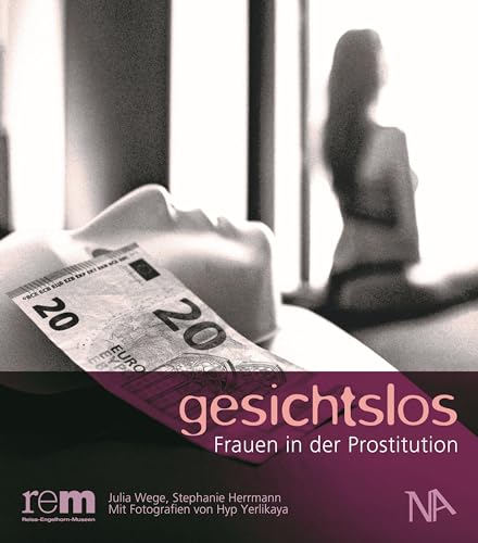 gesichtslos: Frauen in der Prostitution von Nünnerich-Asmus Verlag