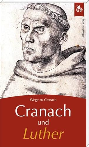 Cranach und Luther von Mitteldeutscher Verlag