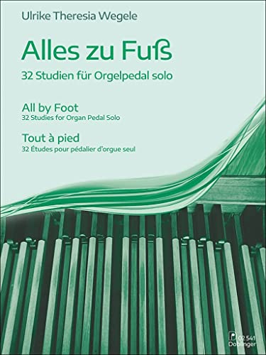 Alles zu Fuß: 32 Studien für Orgelpedal solo