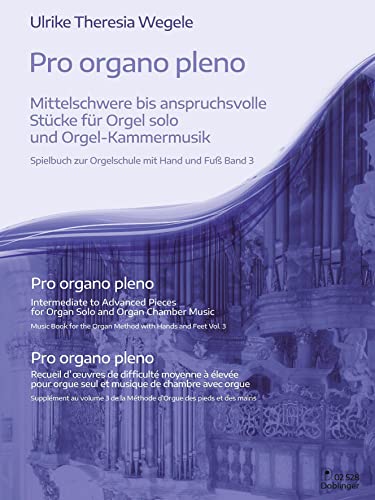 Pro organo pleno: Mittelschwere bis anspruchsvolle Stücke für Orgel solo und Orgel-Kammermusik: Spielbuch zur Orgelschule mit Hand und Fuß Band 3 Pro organo pleno: Mittelschwere bis anspruchsvolle Stücke für Orgel solo und Orgel-Kammermusik: Spielbuch zur Orgelschule mit Hand und Fuß Band 3