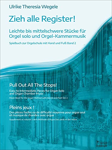 Zieh alle Register!: Leichte bis mittelschwere Stücke für Orgel solo und Orgel-Kammermusik Zieh alle Register!: Leichte bis mittelschwere Stücke für Orgel solo und Orgel-Kammermusik