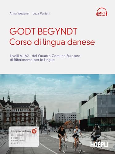 Godt begyndt. Corso di lingua danese. Livelli A1-A2+ del Quadro Comune Europeo di riferimento per le lingue. Con File audio online (Corsi di lingua) von Hoepli