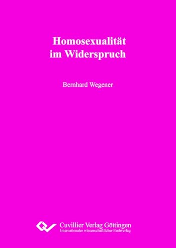 Homosexualität im Widerspruch von Cuvillier Verlag