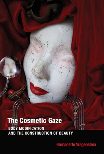 The Cosmetic Gaze: Body Modification and the Construction of Beauty (Mit Press) von MIT Press