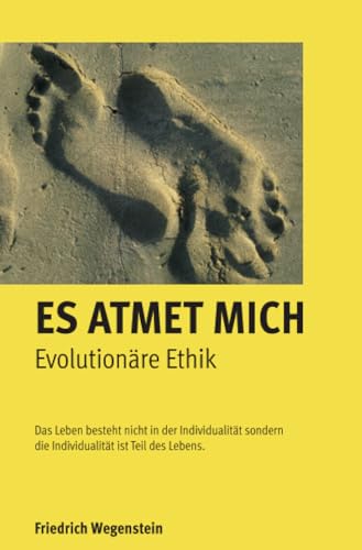 Es atmet mich: Evolutionäre Ethik