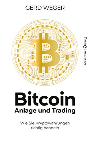 Bitcoin: Anlage und Trading: Wie Sie Kryptowährungen richtig handeln